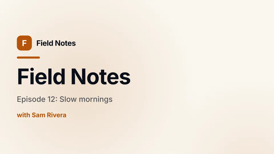Field Notes podcast intro